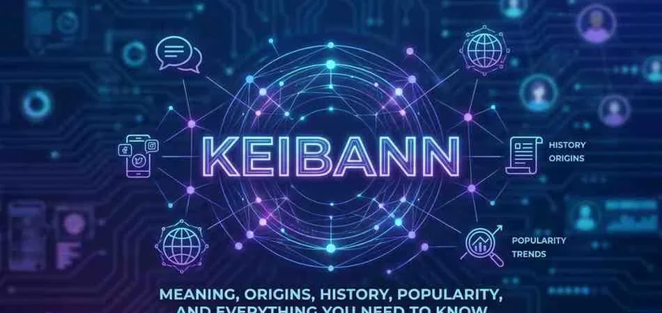 Keibann: Meaning, Origins, History, Popularity, and Everything You Need to Know 1 Keibann: Meaning, Origins, History, Popularity, and Everything You Need to Know