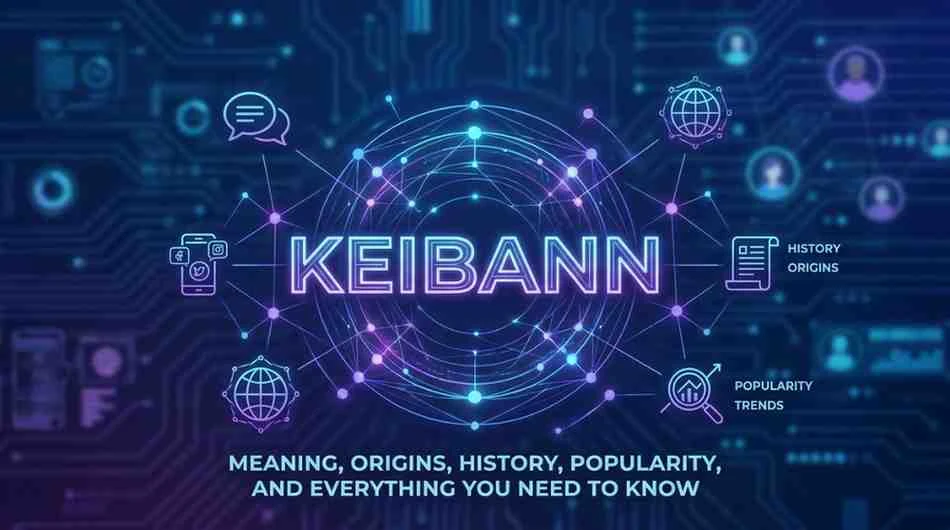Keibann: Meaning, Origins, History, Popularity, and Everything You Need to Know