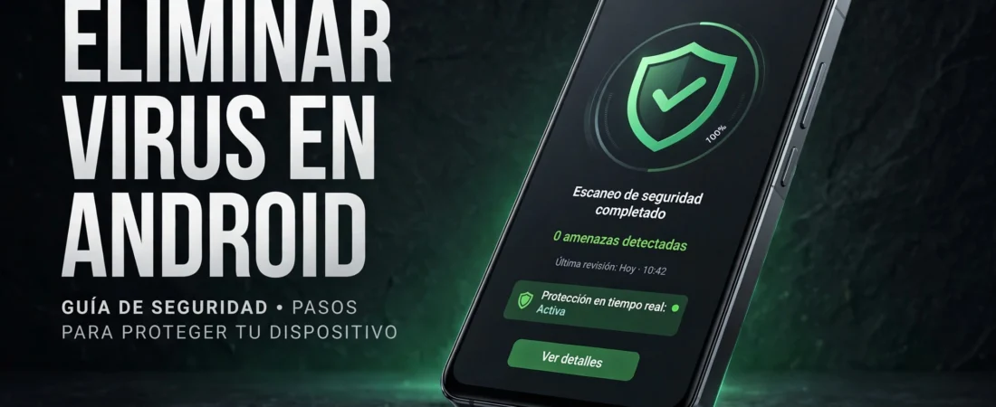 Cómo eliminar virus del móvil Android